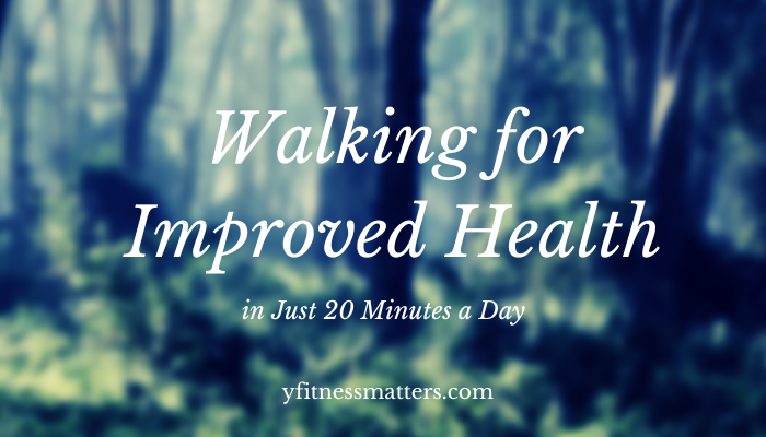 Walking for Improved Health in Just 20 Minutes a Day