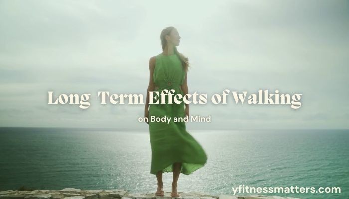 Long-Term Effects of Walking on Body and Mind